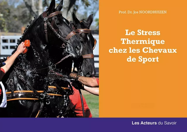 Le stress thermique chez les chevaux de course - Jos Noordhuizen - Les acteurs du savoir