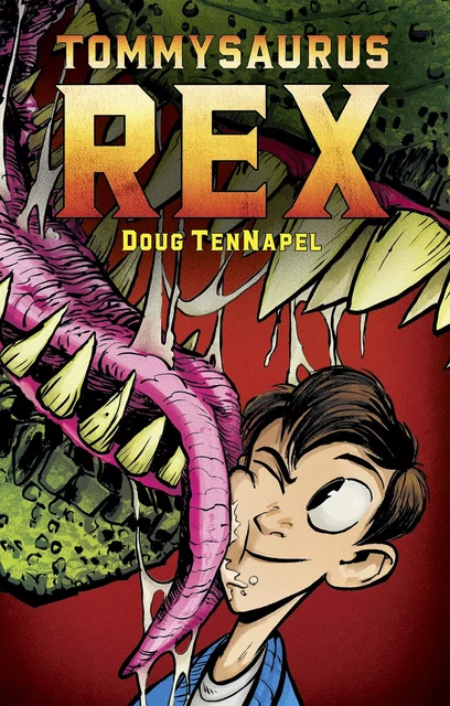 Tommysaurus Rex: A Graphic Novel - Doug TenNapel - Scholastic Inc.