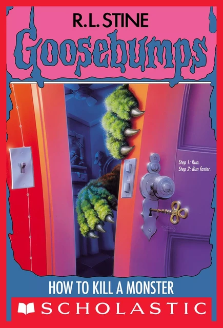 How to Kill a Monster (Goosebumps #46) - R. L. Stine - Scholastic Inc.