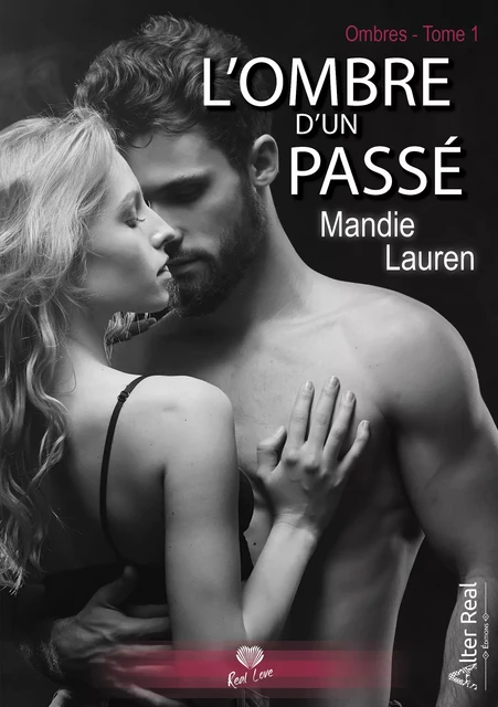 L'ombre d'un passé - Mandie Lauren - Éditions Alter Real