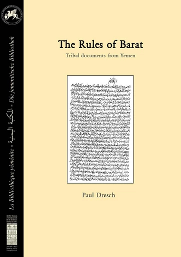 The rules of Barat. Tribal documents from Yemen - Paul Dresch - Centre français de recherche de la péninsule Arabique