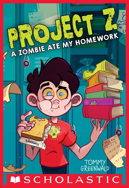 A Zombie Ate My Homework (Project Z #1) - Tommy Greenwald - Scholastic Inc.