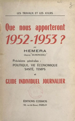 Les travaux et les jours. Que nous apporteront 1952-1953 ? - Jeanne Dumonceau,  Hemera - FeniXX réédition numérique