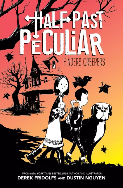 Finders Creepers (Half Past Peculiar, Book 1) - Derek Fridolfs - Scholastic Inc.