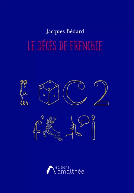 Le décès de Frenchie - Jacques Bédard - Éditions Amalthée