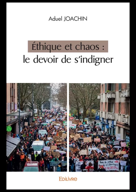 Éthique et chaos : le devoir de s'indigner - Joachin Aduel - Editions Edilivre