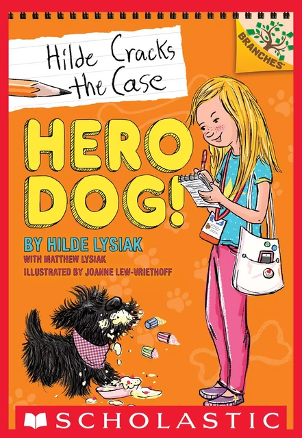 Hero Dog!: A Branches Book (Hilde Cracks the Case #1) - Hilde Lysiak, Matthew Lysiak - Scholastic Inc.