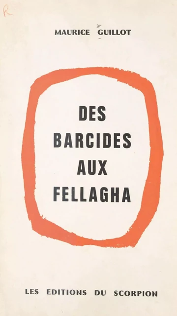 Des barcides aux fellagha - Maurice Guillot - FeniXX réédition numérique