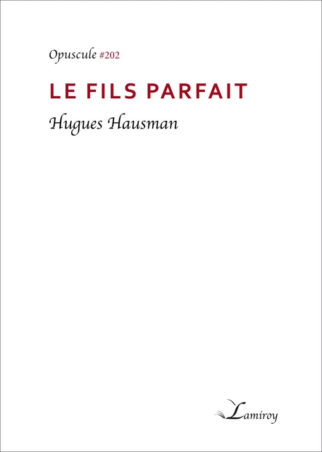 Le fils parfait - Hugues Hausman - Editions Lamiroy