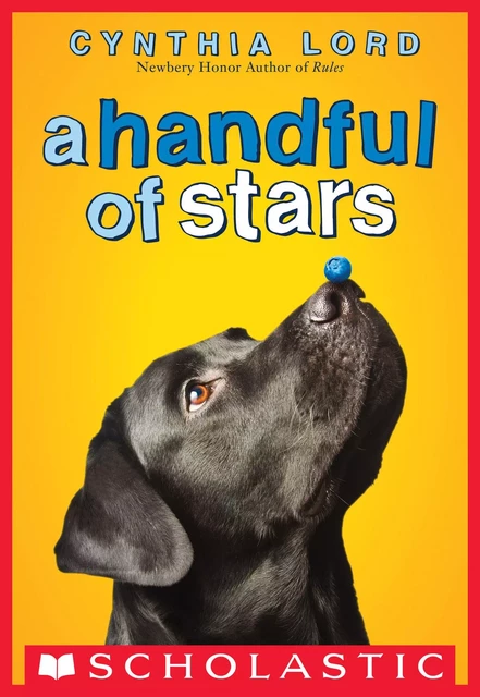 A Handful of Stars - Cynthia Lord - Scholastic Inc.