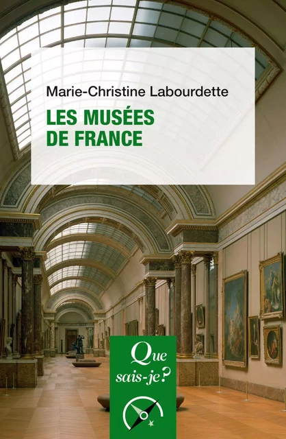 Les Musées de France - Marie-Christine Labourdette - Humensis