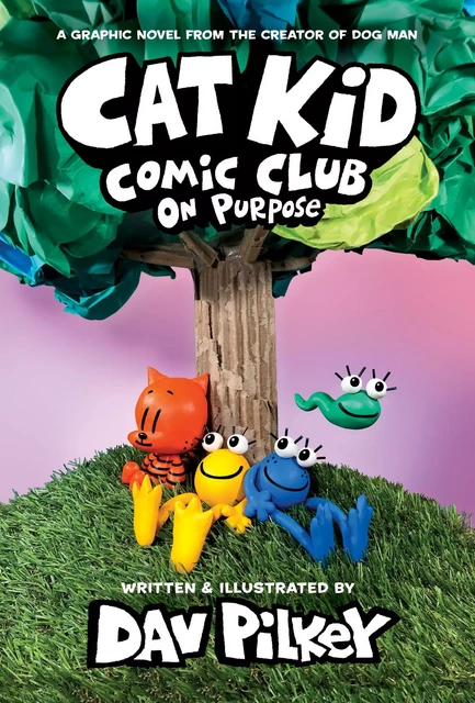 Cat Kid Comic Club: On Purpose: A Graphic Novel (Cat Kid Comic Club #3): From the Creator of Dog Man - Dav Pilkey - Scholastic Inc.