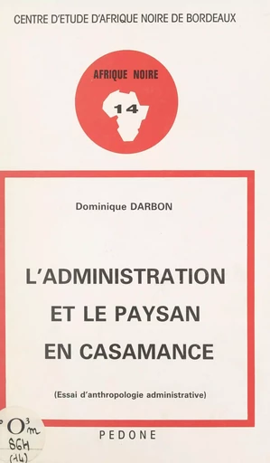 L'administration et le paysan en Casamance - Dominique Darbon - FeniXX réédition numérique