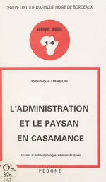 L'administration et le paysan en Casamance