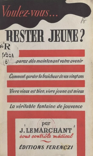 Voulez-vous rester jeune ? - J. Lemarchant - FeniXX réédition numérique