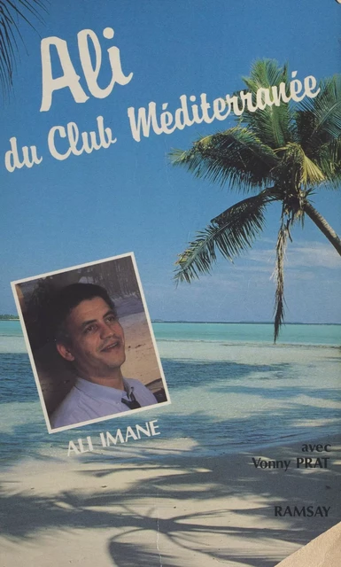 Ali, du club Méditerranée - Ali Imane - FeniXX réédition numérique