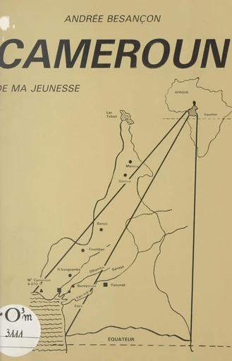 Cameroun de ma jeunesse - Andrée Besançon - FeniXX réédition numérique