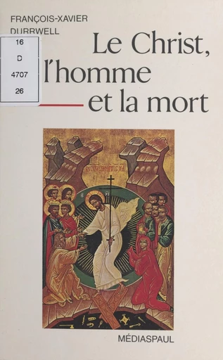 Le Christ, l'homme et la mort - François-Xavier Durrwell - FeniXX réédition numérique