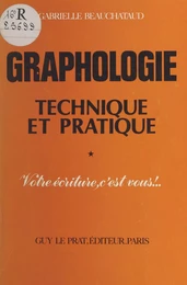 Théorie et pratique de la graphologie