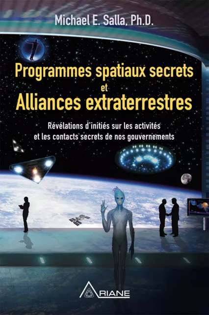 Programmes spatiaux secrets et alliances extraterrestres - Michael E. Salla - Éditions Ariane