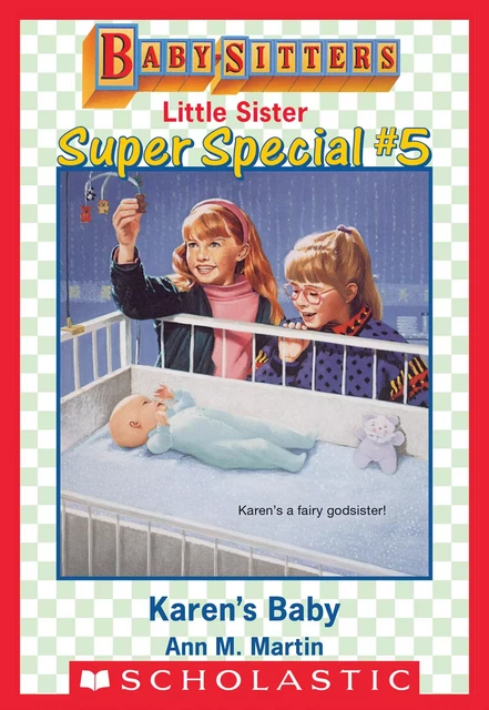 Karen's Baby (Baby-Sitters Little Sister: Super Special #5) - Ann M. Martin - Scholastic Inc.