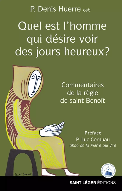 Quel est l'homme qui désire voir des jours heureux ? - Denis Huerre, Luc Cornuault - Saint-Léger Editions