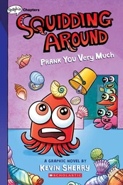 Prank You Very Much: A Graphix Chapters Book (Squidding Around #3)