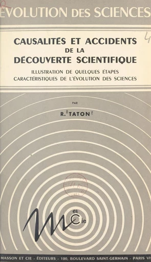 Causalités et accidents de la découverte scientifique - René Taton - FeniXX réédition numérique