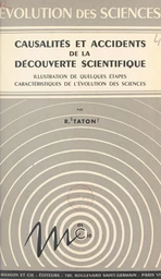 Causalités et accidents de la découverte scientifique