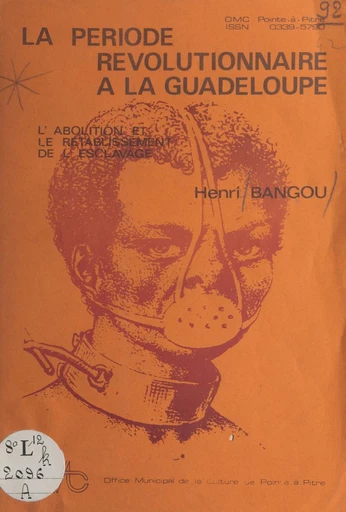 La période révolutionnaire à la Guadeloupe - Henri Bangou - FeniXX réédition numérique