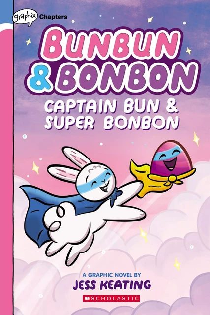 Captain Bun & Super Bonbon: A Graphix Chapters Book (Bunbun & Bonbon #3) - Jess Keating - Scholastic Inc.