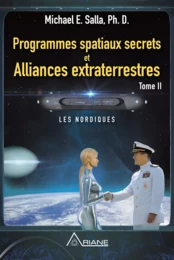 Programmes spatiaux secrets et alliances extraterrestres, tome II