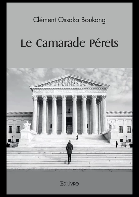 Le Camarade Pérets - Clément Ossoka Boukong - Editions Edilivre