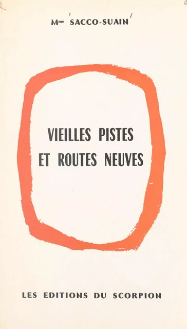 Vieilles pistes et routes neuves - Lina Sacco-Suain - FeniXX réédition numérique