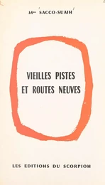 Vieilles pistes et routes neuves