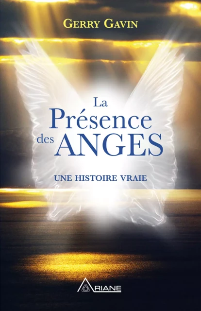 La présence des anges - Gerry Gavin - Éditions Ariane