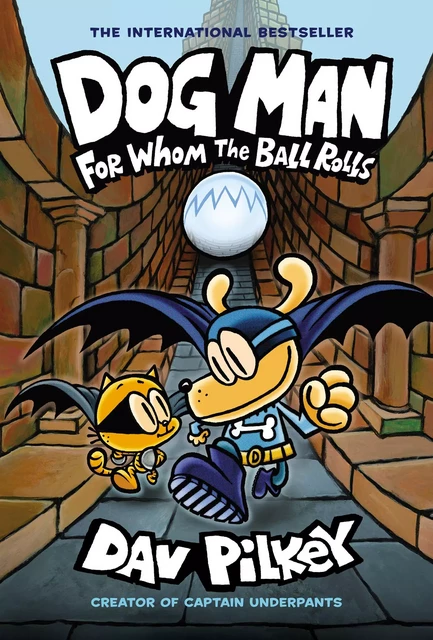 Dog Man: For Whom the Ball Rolls: A Graphic Novel (Dog Man #7): From the Creator of Captain Underpants - Dav Pilkey - Scholastic Inc.