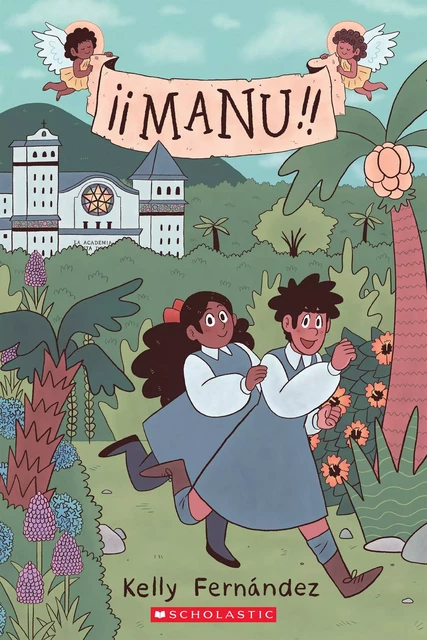 Manu: A Graphic Novel - Kelly Fernández - Scholastic Inc.