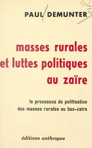 Masses rurales et luttes politiques au Zaïre - Paul Demunter - FeniXX réédition numérique