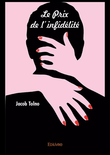 Le Prix de l'infidélité - Jacob Tolno - Editions Edilivre