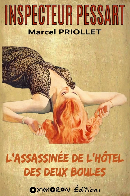 L'assassinée de l'hôtel des Deux Boules - Marcel Priollet - OXYMORON Éditions