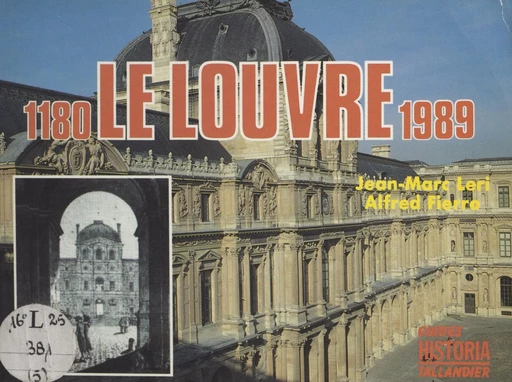 Le Louvre, 1180-1989 - Alfred Fierro, Jean-Marc Léri - FeniXX réédition numérique