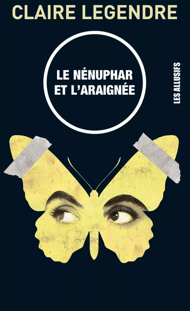 Le nénuphar et l'araignée - Claire Legendre - Les Allusifs