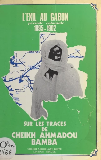 Sur les traces de Cheikh Ahmadou Bamba - Abdoulaye Dieye - FeniXX réédition numérique