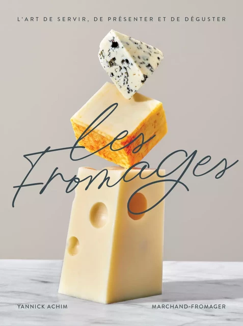 Les fromages - Nouvelle Édition - Yannick Achim - Les Éditions Crescendo!