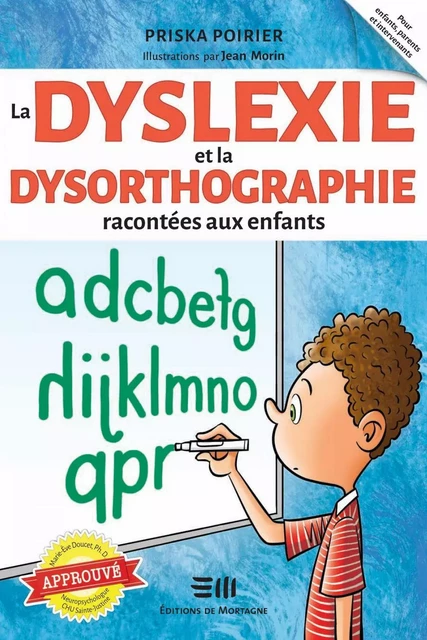 La dyslexie et la dysorthographie racontées aux enfants - Priska Poirier, Jean Morin - Éditions de Mortagne