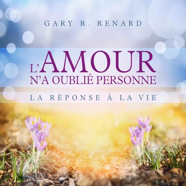 L'amour n'a oublié personne - Gary Renard - ADA audio