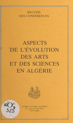 Aspects de l'évolution des arts et des sciences en Algérie - Djamila Amrane, Mohamed Bouayed, Ahmed Djebbar - FeniXX réédition numérique