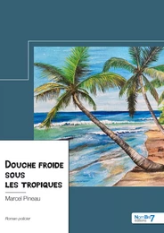 Douche froide sous les tropiques