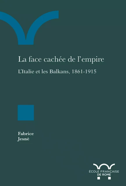 La face cachée de l'empire - Fabrice Jesné - Publications de l’École française de Rome